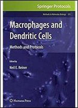 Macrophages And Dendritic Cells: Methods And Protocols (methods In Molecular Biology)