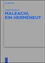 Maleachi, Ein Hermeneut (Beihefte Zur Zeitschrift Fur Die Alttestamentliche Wissenschaft)