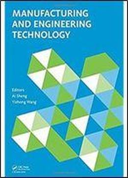 Manufacturing And Engineering Technology (icmet 2014): Proceedings Of The 2014 International Conference On Manufacturing And Engineering Technology, San-ya, China, October 17-19, 2014