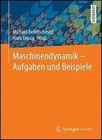 Maschinendynamik Aufgaben Und Beispiele (German Edition)