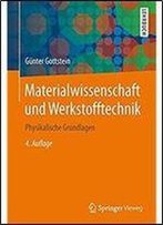 Materialwissenschaft Und Werkstofftechnik: Physikalische Grundlagen (Springer-Lehrbuch)