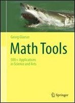 Math Tools: 500+ Applications In Science And Arts