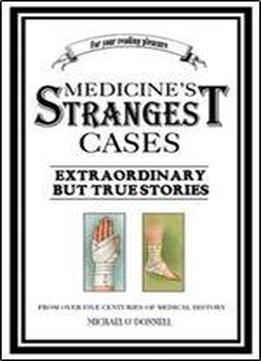 Medicine's Strangest Cases (strangest Series)