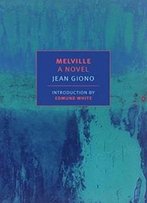 Melville: A Novel (New York Review Classics)