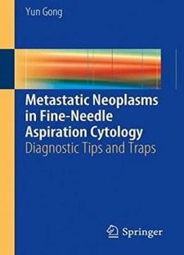 Metastatic Neoplasms In Fine-needle Aspiration Cytology: Diagnostic Tips And Traps