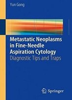 Metastatic Neoplasms In Fine-Needle Aspiration Cytology: Diagnostic Tips And Traps