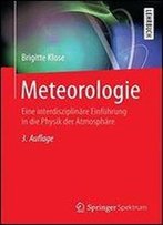 Meteorologie: Eine Interdisziplinare Einfuhrung In Die Physik Der Atmosphare (Springer-Lehrbuch) (German Edition)