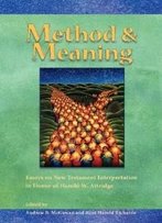 Method And Meaning: Essays On New Testament Interpretation In Honor Of Harold W. Attridge (Resources For Biblical Study)
