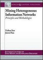 Mining Heterogeneous Information Networks: Principles And Methodologies (Synthesis Lectures On Data Mining And Knowledge Discovery)