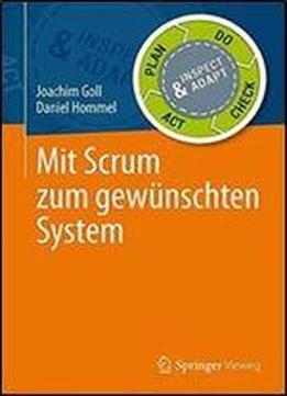 Mit Scrum Zum Gewunschten System (german Edition)