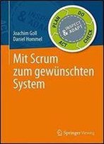 Mit Scrum Zum Gewunschten System (German Edition)