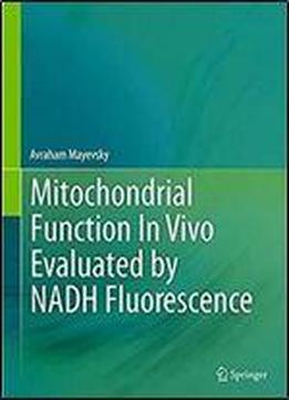 Mitochondrial Function In Vivo Evaluated By Nadh Fluorescence