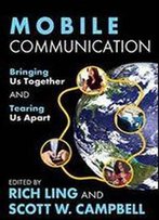 Mobile Communication: Bringing Us Together And Tearing Us Apart