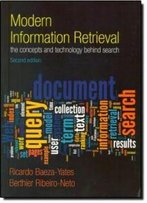 Modern Information Retrieval: The Concepts And Technology Behind Search (2nd Edition) (Acm Press Books)