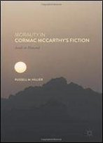 Morality In Cormac Mccarthy's Fiction: Souls At Hazard