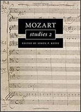Mozart Studies 2 (cambridge Composer Studies)