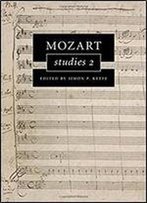 Mozart Studies 2 (Cambridge Composer Studies)