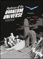 Mysteries Of The Quantum Universe