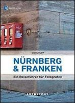 Naarnberg Und Franken: Sehenswertes Und Verborgenes