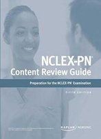 Nclex-Pn Content Review Guide (Kaplan Test Prep)