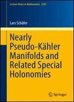 Nearly Pseudo-Kaehler Manifolds And Related Special Holonomies (Lecture Notes In Mathematics)