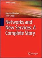 Networks And New Services: A Complete Story (Internet Of Things)