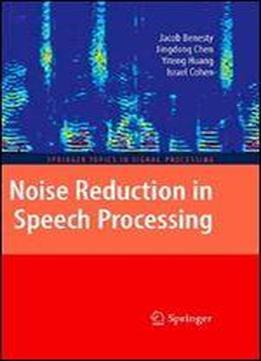 Noise Reduction In Speech Processing (springer Topics In Signal Processing)