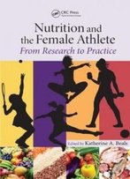 Nutrition And The Female Athlete: From Research To Practice