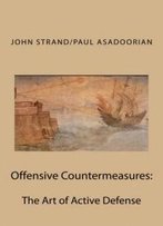 Offensive Countermeasures: The Art Of Active Defense