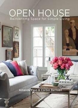 Open House: Reinventing Space For Simple Living