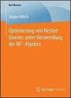 Optimierung Von Nested Queries Unter Verwendung Der Nf2-Algebra (Bestmasters) (German Edition)