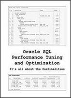Oracle Sql Performance Tuning And Optimization: It's All About The Cardinalities