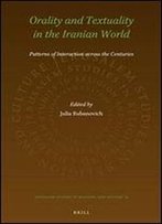 Orality And Textuality In The Iranian World: Patterns Of Interaction Across The Centuries (Jerusalem Studies In Religion And Culture)