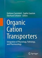 Organic Cation Transporters: Integration Of Physiology, Pathology, And Pharmacology