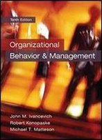 Organizational Behavior And Management (10 Edition)
