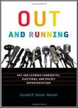 Out And Running: Gay And Lesbian Candidates, Elections, And Policy Representation (american Government And Public Policy)