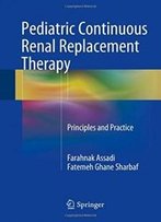 Pediatric Continuous Renal Replacement Therapy: Principles And Practice