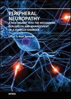 Peripheral Neuropathy: A New Insight Into The Mechanism, Evaluation And Management
