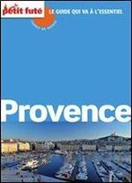 Petit Fute - Provence 2014 Carnet De Voyage (Avec Cartes, Photos + Avis Des Lecteurs)