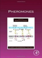 Pheromones, Volume 83 (Vitamins And Hormones)