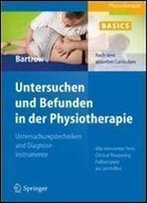 Physiotherapie Basics: Untersuchen Und Befunden In Der Physiotherapie: Untersuchungstechniken Und Diagnoseinstrumente