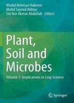Plant, Soil And Microbes: Volume 1: Implications In Crop Science