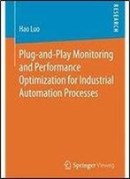 Plug-And-Play Monitoring And Performance Optimization For Industrial Automation Processes