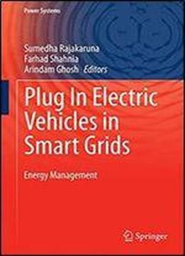Plug In Electric Vehicles In Smart Grids: Energy Management (power Systems)
