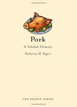 Pork: A Global History (edible)