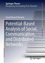 Potential-Based Analysis Of Social, Communication, And Distributed Networks (Springer Theses)