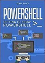 Powershell: Getting To Know Powershell