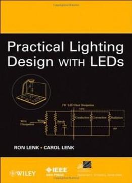 Practical Lighting Design With Leds (ieee Press Series On Power Engineering)