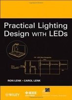 Practical Lighting Design With Leds (Ieee Press Series On Power Engineering)