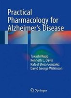 Practical Pharmacology For Alzheimer's Disease